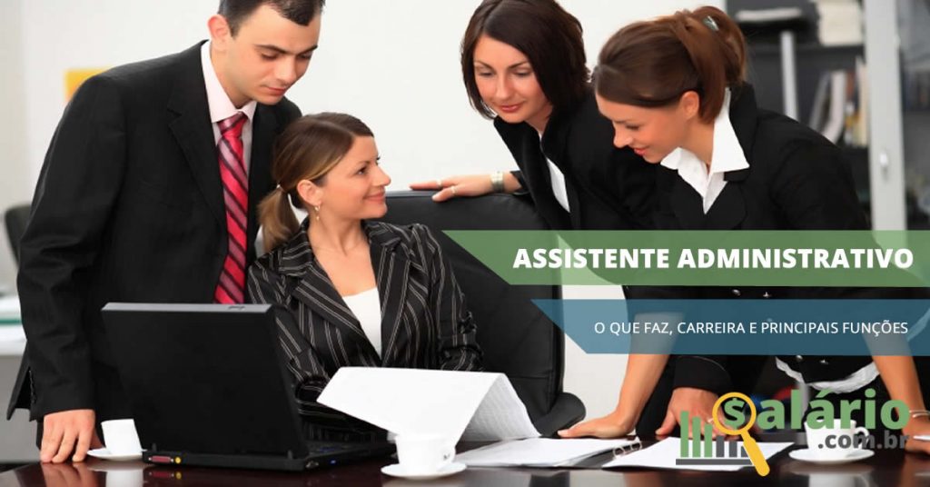 Entenda o que faz e as principais funções do Assistente Administrativo Entenda o que faz e as principais funções do Assistente Administrativo