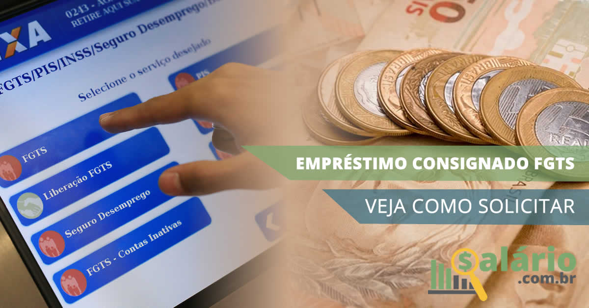 Veja como funciona e como solicitar o Empréstimo consignado FGTS