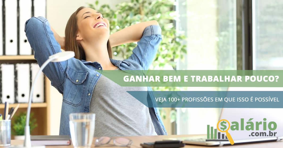 Profissões que ganham bem e trabalham pouco