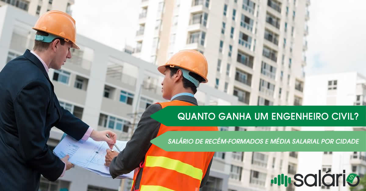 quanto ganha um engenheiro civil nas cidades e o salário para recém-formados na faculdade